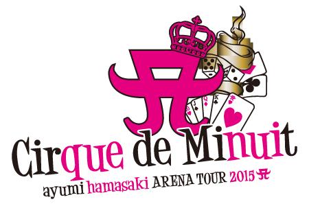 ayumi hamasaki ARENA TOUR 2015 A Cirque de Minuit 〜真夜中のサーカス〜